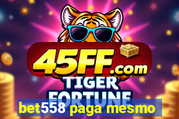 bet558 paga mesmo